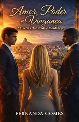 Amor, poder e vingança: A guerra entre Prado e Montenegro (Prado X Montenegro Livro 1) – Fernanda Gomes