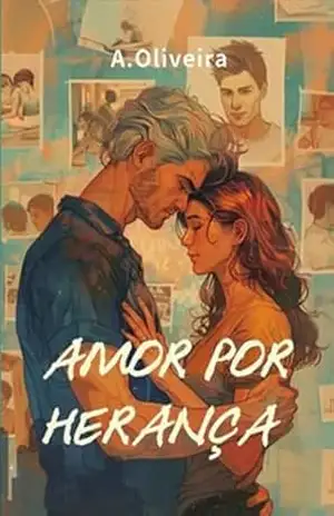 Capa do livro Amor por Herança - A OLIVEIRA