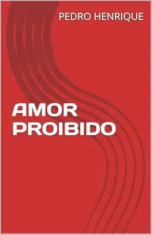 AMOR PROIBIDO – PEDRO HENRIQUE