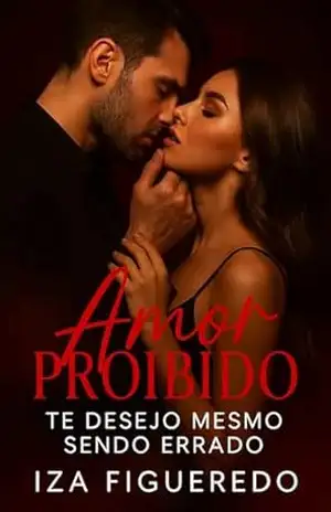 Amor Proibido: Te Desejo Mesmo Sendo Errado (Contos de Amor) – Iza Figueredo
