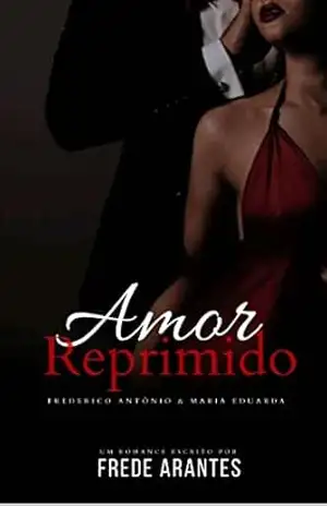 Capa do livro Amor Reprimido: Frederico Antonio & Maria Eduarda - Frede Arantes
