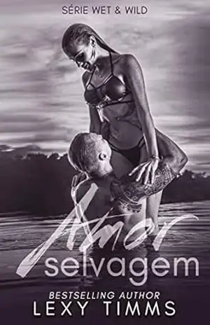 Capa do livro Amor Selvagem (Série Wet & Wild) - Lexy Timms
