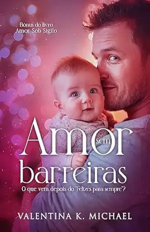 AMOR SEM BARREIRAS: Bônus do livro Amor Sob Sigilo (Clube dos Quarentões) – Valentina K. Michael
