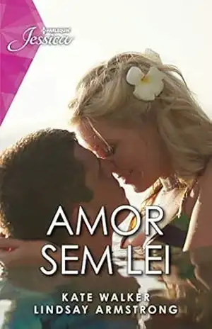 Amor sem lei (Harlequin Jessica Livro 112) – Lindsay Armstrong Amor sem lei (Harlequin Jessica Livro 112) – Lindsay Armstrong
