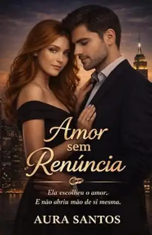 Amor sem Renúncia: Uma história de força, escolha e permanência. – Aura  Santos