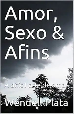 Amor, Sexo & Afins: Proibido para menores – Wendell Plata