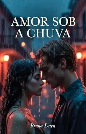 AMOR SOB A CHUVA – Coleção: Fevereiro (Leia em uma Noite – Fevereiro) – Bruna Loren