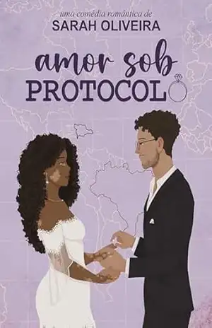 Amor Sob Protocolo: um romance de casamento de conveniência (Irmãos Salvatierra Livro 1) – Sarah Oliveira