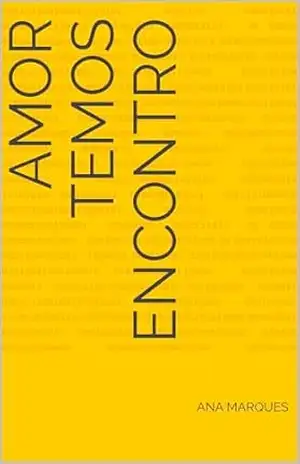Amor temos encontro – Ana Marques