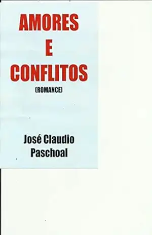 Amores e Conflitos – José Claudio Paschoal