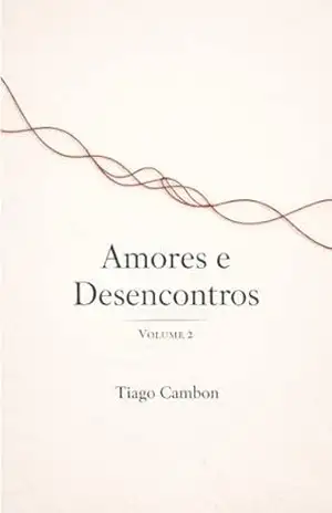 Amores e Desencontros (Trilogia da Alma Livro 2) - Tiago CAMBON