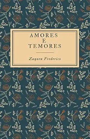 AMORES E TEMORES – ZAQUEU FREDERICO AMORES E TEMORES – ZAQUEU FREDERICO