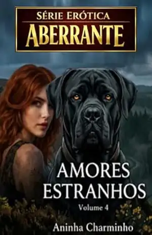 Amores Estranhos (Série Erótica Aberrante) – Aninha Charminho