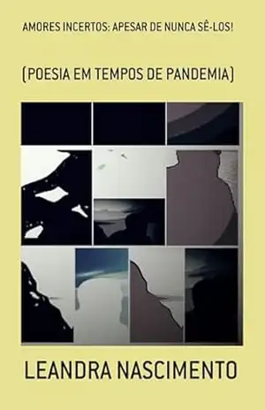 Amores Incertos: Apesar De Nunca Sê–los! – Leandra Nascimento Amores Incertos: Apesar De Nunca Sê–los! – Leandra Nascimento