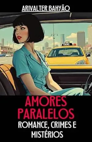 AMORES PARALELOS… – Arivalter Bahyão