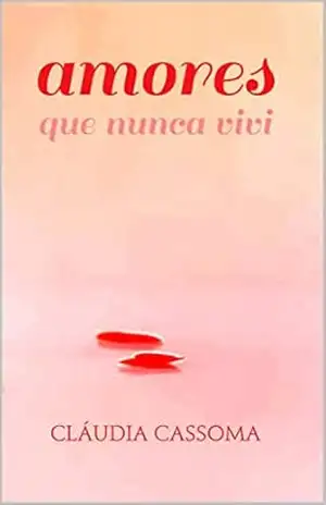 Capa do livro Amores que nunca vivi - Cláudia Cassoma