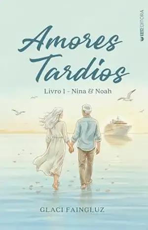 Amores Tardios Livro I - Glaci Faingluz Amores Tardios Livro I - Glaci Faingluz