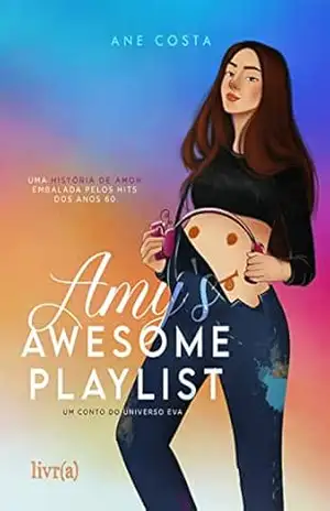 Amy’s Awesome Playlist: Um Conto do Universo Eva (Eva – Uma garota de Vanguarda) – Ane  Costa