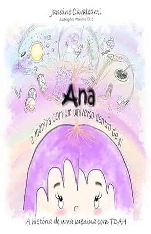 Capa do livro Ana, a menina com um universo dentro de si: A história de uma menina com TDAH - Janaine Cavalcanti