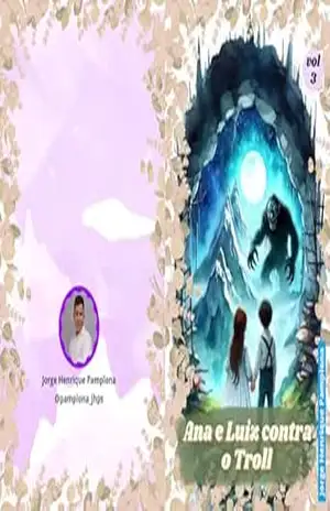 Ana e Luizinho contra o Troll da montanha: Contra a bruxa Verrugosa (Ana e Luizinho com os animais fantásticos Livro 3) – Jorge Henrique Pamplona da Silva Pamplona