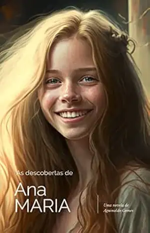 Ana Maria: As descobertas de Ana Maria - Aguinaldo Gomes Ana Maria: As descobertas de Ana Maria - Aguinaldo Gomes