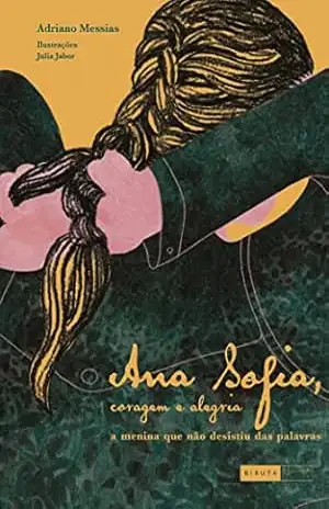 Ana Sofia, coragem e alegria – Adriano Messias