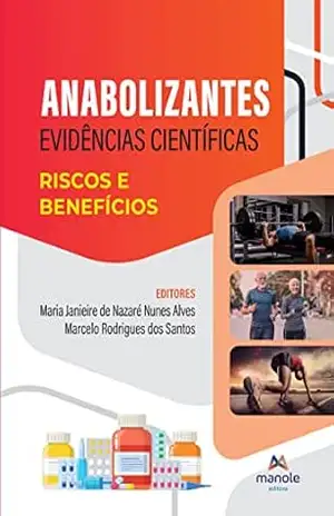 Capa do livro Anabolizantes: evidências científicas – riscos e benefícios - Maria Janieire de Nazaré Nunes Alves