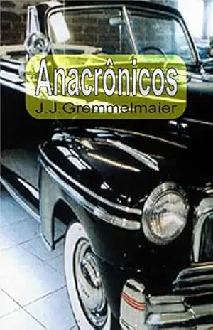 Anacronicos – João Jose Gremmelmaier