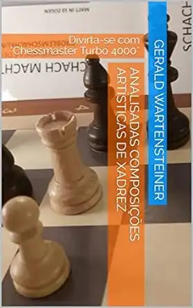 Baixar Analisadas composições artísticas de xadrez: Divirta–se com *Chessmaster Turbo 4000* pdf, epub, mobi, eBook