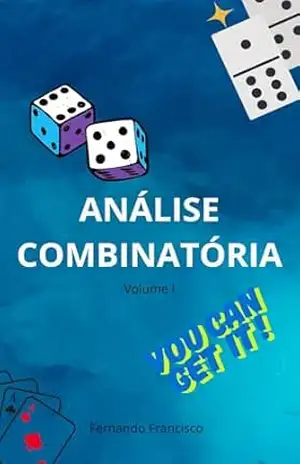Análise Combinatória: Volume I – Fernando Francisco de Sousa Filho