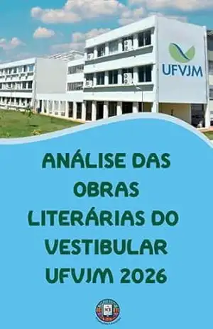 Capa do livro Análise das Obras LIterárias do Vestibular UFVJM 2026: Análise completa das 4 obras obrigatórias + Guia Prático de Redação de Alto Nível (O essencial para vestibulares) - Henderson Bariani