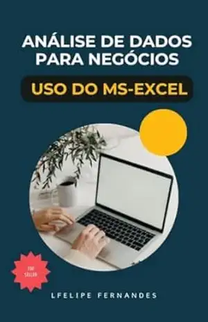 Capa do livro Análise de Dados para Negócios: Uso do MS–Excel - LFelipe Fernandes