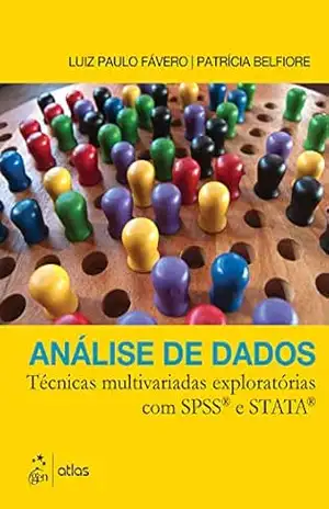 Análise de Dados: Técnicas Multivariadas Exploratórias com SPSS e STATA – Luiz Paulo Fávero Análise de Dados: Técnicas Multivariadas Exploratórias com SPSS e STATA – Luiz Paulo Fávero
