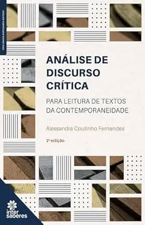 Análise de discurso crítica:: para leitura de textos da contemporaneidade - Alessandra Coutinho Fernandes