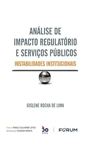 Análise de Impacto Regulatório e Serviços Públicos – Gislene Rocha de Lima