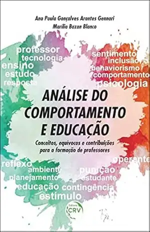Análise do comportamento e educação: conceitos, equívocos e contribuições para a formação de professores – Ana Paula Gonçalves Arantes Gennari