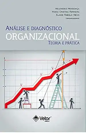 Análise e diagnóstico organizacional: teoria e prática – Helenides Mendonça Análise e diagnóstico organizacional: teoria e prática – Helenides Mendonça