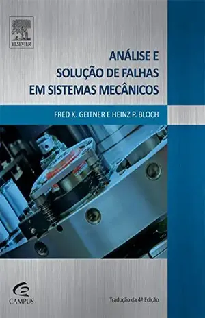 Análise e Solução de Falhas em Sistemas Mecânicos – Fred K. Geitner Análise e Solução de Falhas em Sistemas Mecânicos – Fred K. Geitner