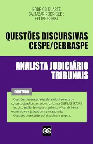 Analista Judiciário – Banca CESPE CEBRASPE – Questões Discursivas de Concursos Públicos Anteriores – 2025: Questões discursivas com sugestão de resposta, gabarito oficial e jurisprudência relacionada – RODRIGO DUARTE