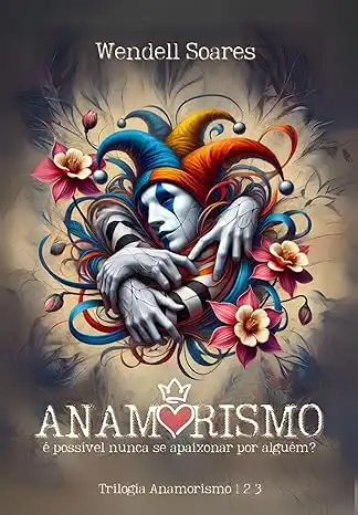 Baixar Anamorismo: É possível nunca se apaixonar por alguém? (Trilogia: Anamorismo Livro 1) pdf, epub, mobi, eBook