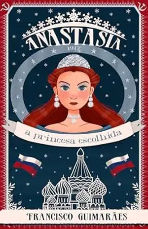 Capa do livro Anastásia: a princesa escolhida (Teatro Encantado) - Francisco Guimarães