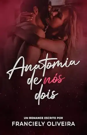 Capa do livro Anatomia De Nós Dois - Franciely Oliveira