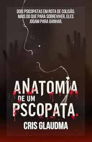 Anatomia de um psicopata - Cris Glaudma