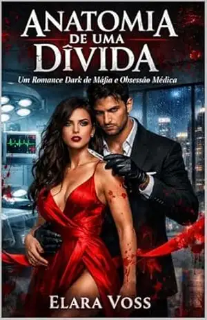 Capa do livro ANATOMIA DE UMA DÍVIDA: Um Romance Dark de Máfia e Casamento Forçado - Elara  Voss