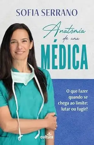 Anatomia de uma médica – Sofia Serrano Anatomia de uma médica – Sofia Serrano