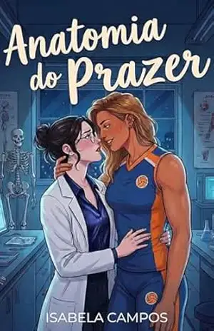 Anatomia do Prazer: Romance Sáfico entre uma Médica e uma Atleta (Segredos do Campus) – Isabela Campos