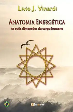 Capa do livro Anatomia Energética – As sutis dimensões do corpo humano (Em Português) - Livio J. Vinardi