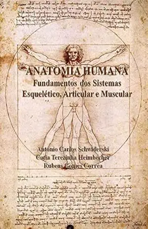 ANATOMIA HUMANA: Fundamentos dos Sistemas Esquelético, Articular e Muscular – Rubens Gomes Correa