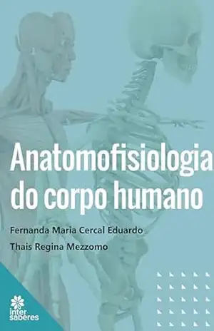 Capa do livro Anatomofisiologia do Corpo Humano - Fernanda Maria Cercal Eduardo