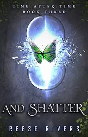 And Shatter (Time After Time (Edição Brasileira) Livro 3) – Reese Rivers